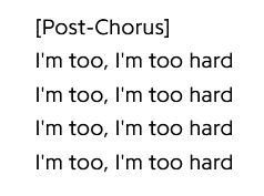 screenshot of the lyrics for Hayley Williams' song Hard. they read "I'm too, I'm too hard" repeated 4 times during the post-chorus