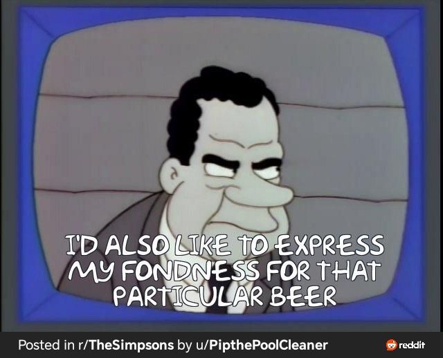 Screen capture from The Simpsons showing Richard Nixon saying "I'd also like to express my fondness for that particular beer".