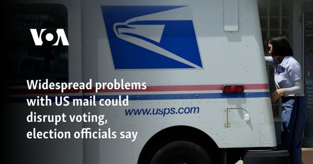 Widespread problems with US mail could disrupt voting, election officials say