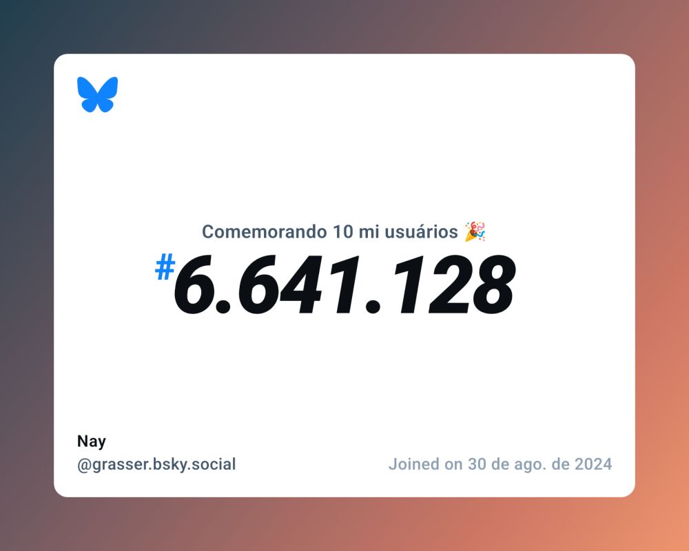 Um certificado virtual com o texto "Comemorando 10 milhões de usuários no Bluesky, #6.641.128, Nay ‪@grasser.bsky.social‬, ingressou em 30 de ago. de 2024"