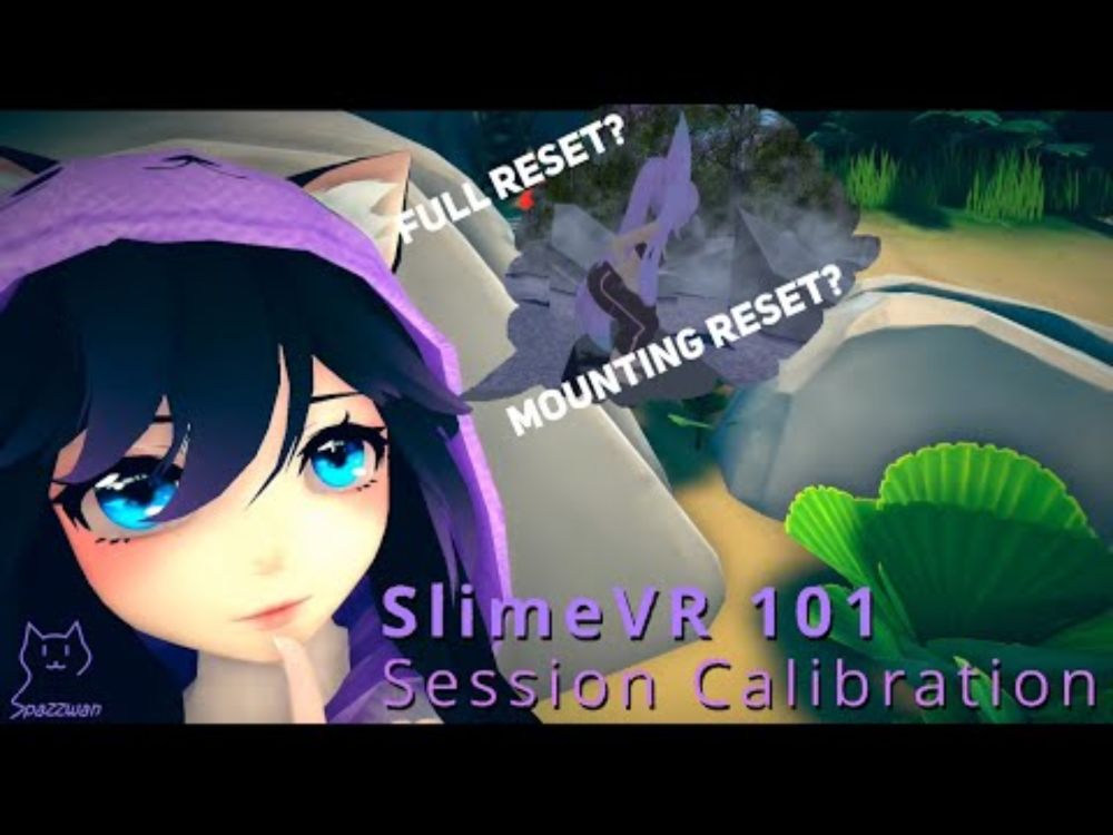 Spazzwans SlimeVR 101: Session Calibration