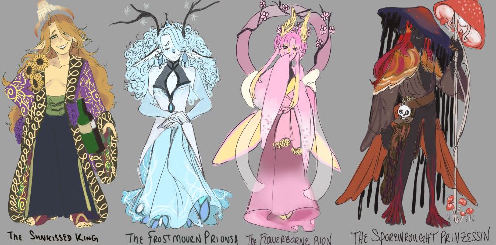 A lineup of four characters belonging to OP. They are four archfey The first one is labeled "The Sunkissed King"; he is a humanoid fey with a crown of sunlight. He has a bright smile and has long, golden hair.  He wears harem pants and a long purple and gold coat wreathed with grapes, sunflowers and wine bottles hanging from his hip. The second one is labeled "The Frostmourn Prionsa"; he is smiling demurely and has pale blue, freckled fur. He has very curly, puffy ice blue hair and wears a long dress with a stained glass and frost pattern on the inside hemming. The third is the "Flowerborne Rion", a fusion of if an orchid mantis and a rosy maple moth were fused into one entity. She has a kimono, and her sleeves are the arms of a praying mantis, and she has a bright yellow moth antenna. She also wears a hagoromo wreathed in cherry blossom branches and flowers. The fourth is the "Sporewrought Prinzessin", a dark fey with a scepter that looks much like an amanita mushroom. They are covered in fallen, decaying leaves and have most of their face obscured by a shaggy ink cap mushroom hat. Their feet appear to be blighted roots and decaying leaves make up their wings. 