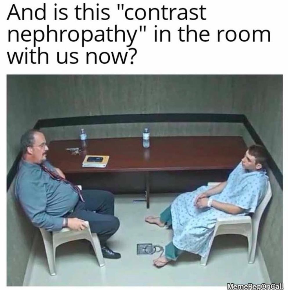 A forensic psychiatry interview "And is this "contrast nephropathy" in the room with us now?"