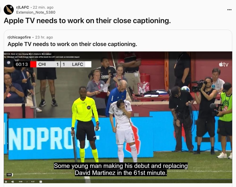 reddit post in r/LAFC titled Apple TV needs to work on their close captioning. showing a screenshot of a post in r/chicagofire of a screenshot of the game between LAFC and Chicago Fire that was the debut of Son Heungmin with the caption "Some young man making his debut and replacing David Martinez in the 61st minute"