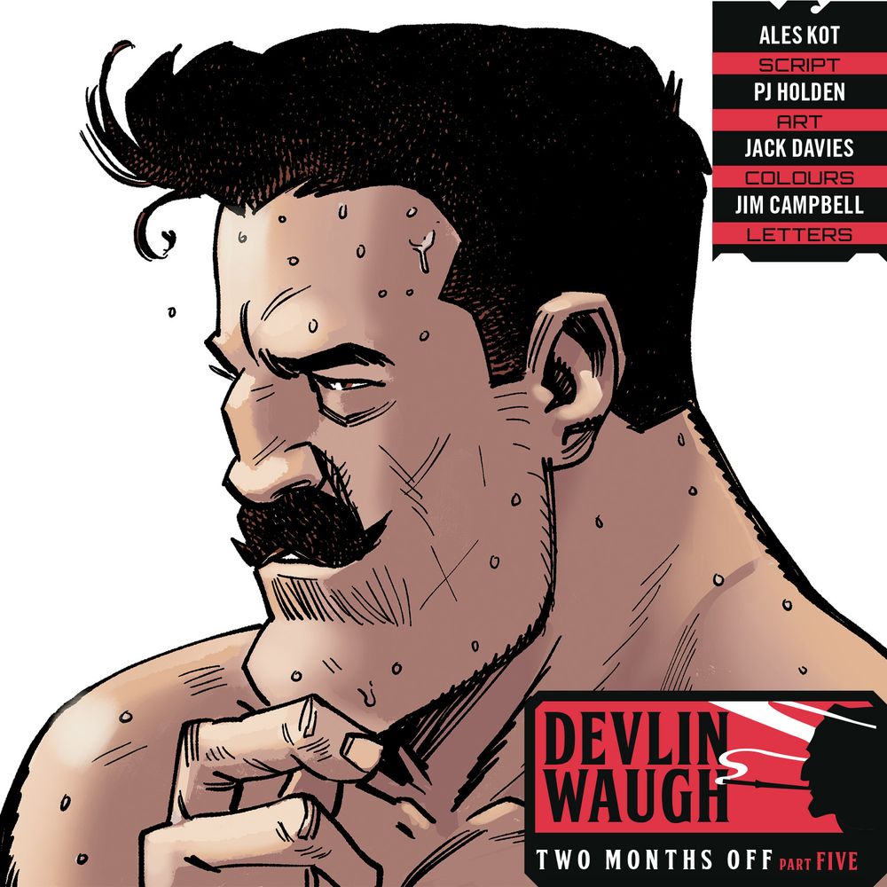 Devlin Waugh: Two Months Off by Ales Kot, PJ Holden, Jack Davies and Jim Campbell