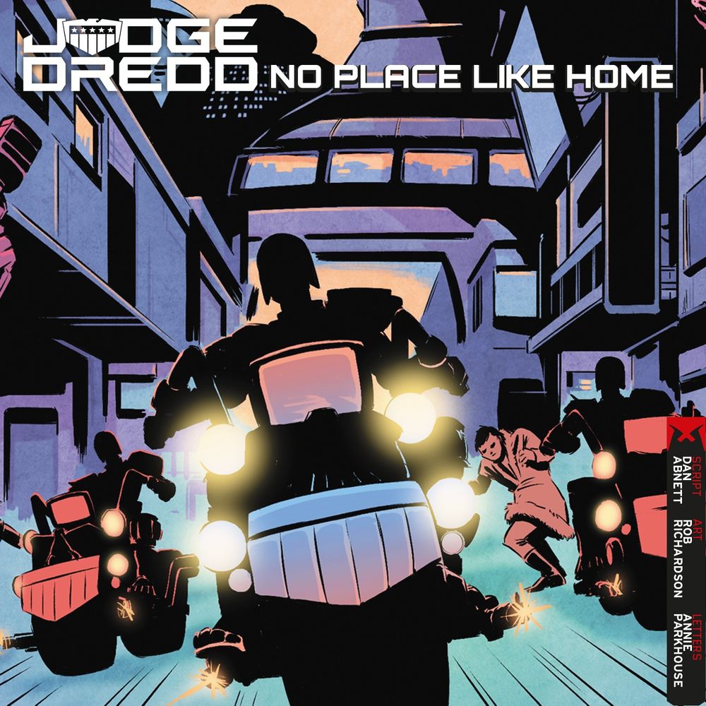 Judge Dredd: No Place Like Home, by Dan Abnett, Rob Richardson and Annie Parkhouse