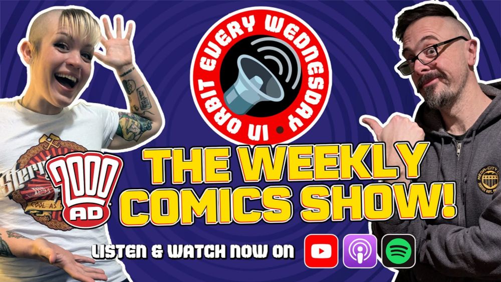 An image of a blonde woman with tattoos on her arms and a man in a grey hoodie smiling and pointing at a circular logo reading "In Orbit Every Wednesday" above the 2000 AD logo and the slogan "the weekly comics show"