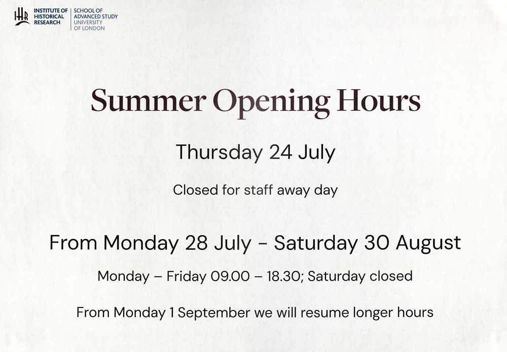 Sign showing IHR opening hours over the summer. Text reads, 'Summer opening hours. Thursday 24th July, closed for staff away day. From Monday 28 July - Saturday 30 August, Monday-Friday 09.00-18.30; Saturday closed. From Monday 1 September we will resume longer hours.'