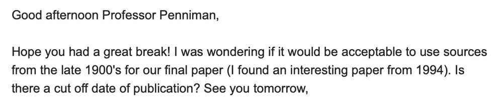 Image of an email from a student asking if sources "from the late 1900s" are acceptable.
