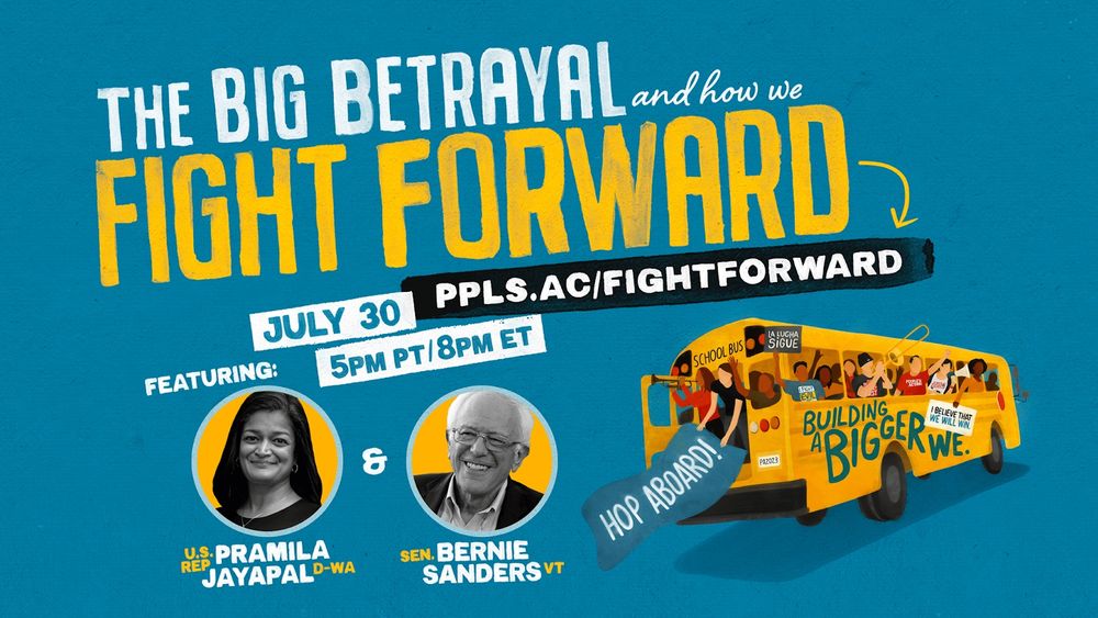 The Big Betrayal and How We Fight Forward graphic with pictures of Rep. Jayapal and Sen. Sanders and a school bus with a “Hop Aboard!” sign, with the details of the event
