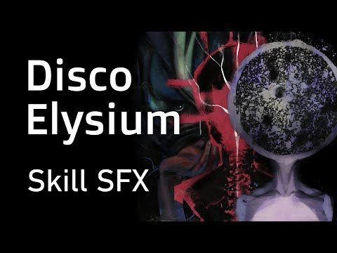 Disco Elysium - Skill sound effects