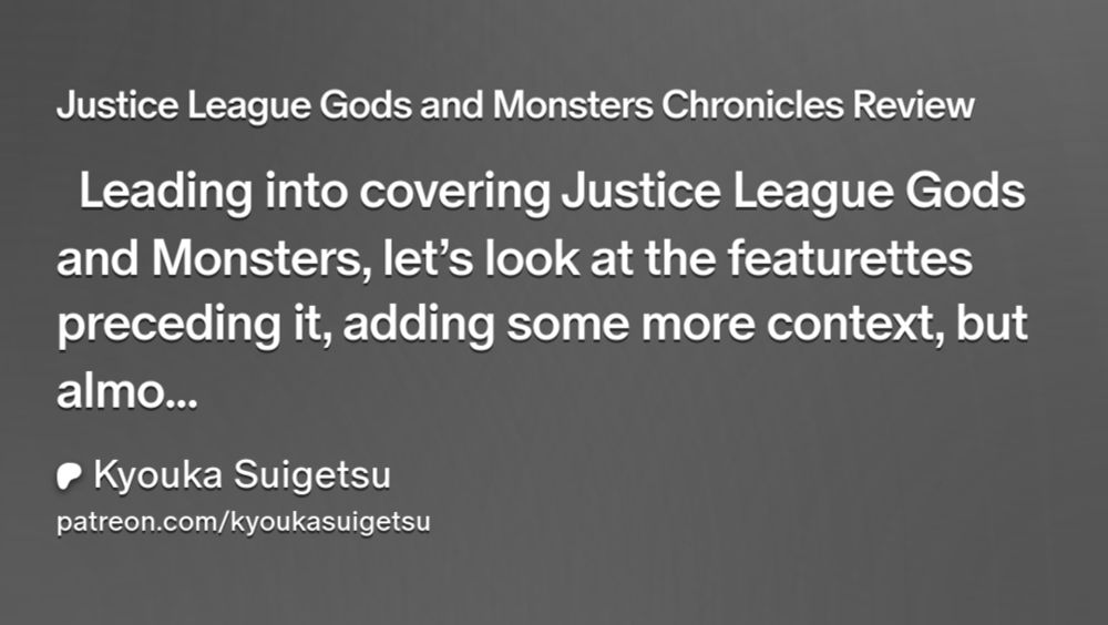 Justice League Gods and Monsters Chronicles Review | Kyouka Suigetsu