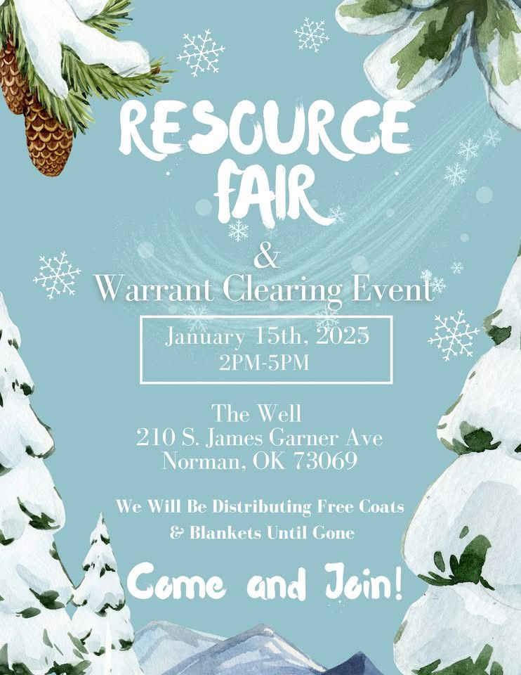 Winter themed graphic and text:

RESCURCE fAIR
Warrant Clearing Event
January 15th, 2025
2PM-5PM
The Well
210 S. James Garner Ave
Norman, OK 73069
We Will Be Distributing Free Coats
& Blankets Until Gone
Come and join!