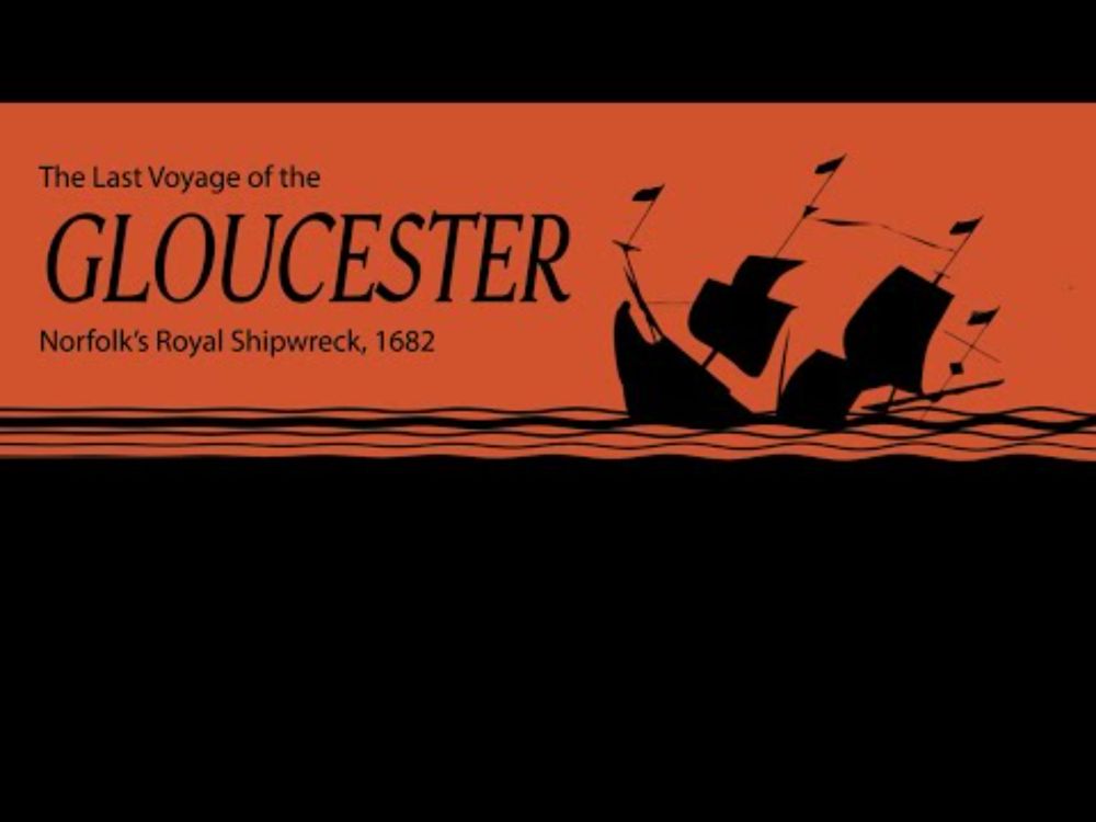 The Last Voyage of the Gloucester: Norfolk’s Royal Shipwreck, 1682
