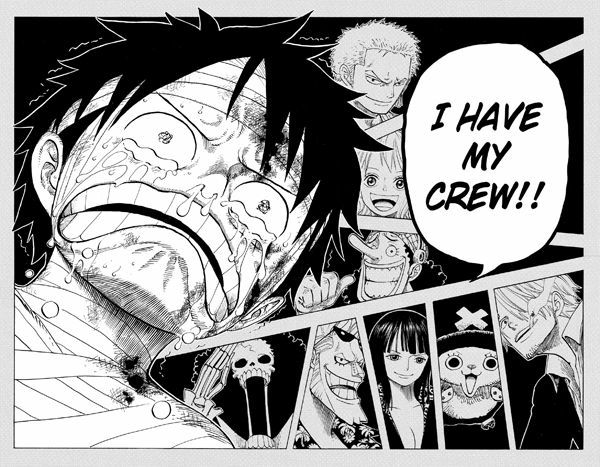 luffy from one piece sobbing messily while blubbering "I have my crew!!". the aforementioned wonderful people and Sanji are arrayed behind him as he reminiscences.