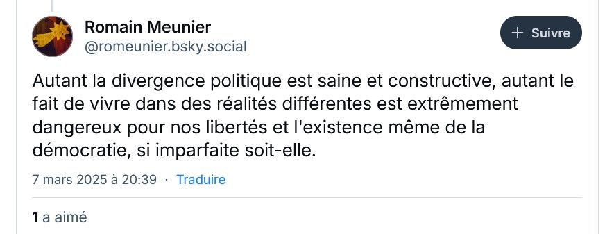 Tweet de Romain Meunier, alias Evidence Based Bonne Humeur.
Texte: "Autant la divergence politique est saine et constructive, autant le fait de vivre dans des réalités différentes est extrêmement dangereux pour nos libertés et l'existence même de la démocratie, si imparfaite soit-elle."