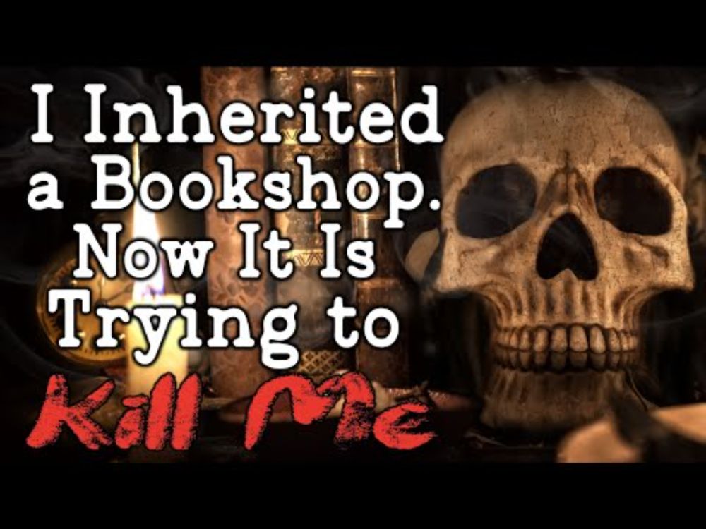 I Inherited a Bookshop. Now It’s Trying to Kill Me. [Original Creepypasta Written By Scribbler]