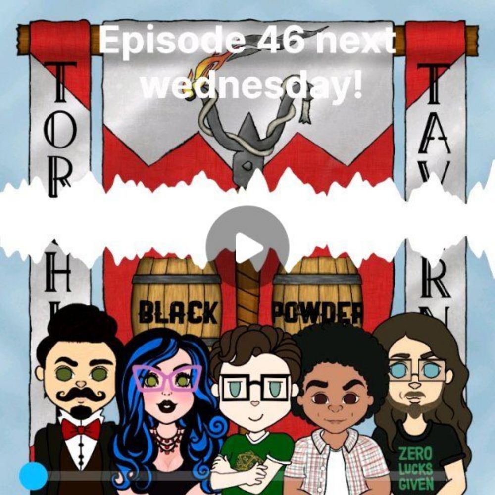 Torchlit Tavern on Instagram: "Black Powder ep. 46 dropping next wednesday!

The gang is so close to freeing their friend.  But an unexpected attack catches them by sur(yes i know you have a sword of ...