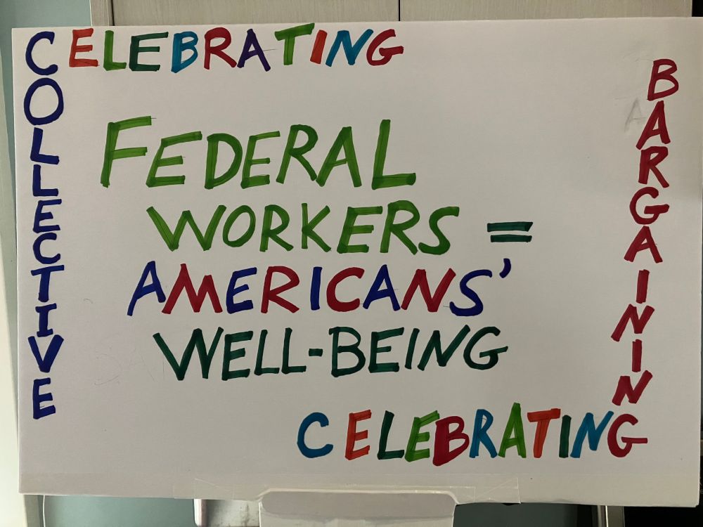 Sign made for May 1 rally and marches. Text reads: "celebrating collective bargaining" and "federal workers equal Americans' well-being"