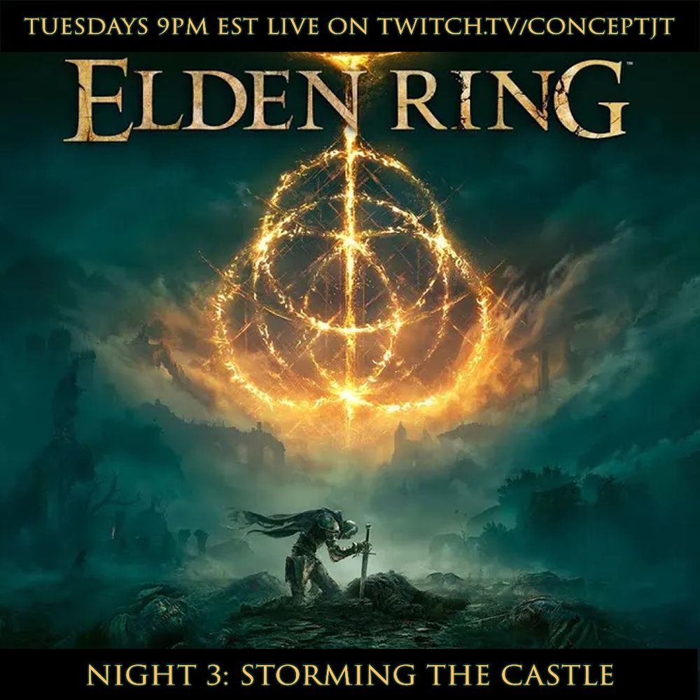 Night 3 of streaming Elden Ring promotional graphic, stream channel is http://twitch.tv/conceptJT