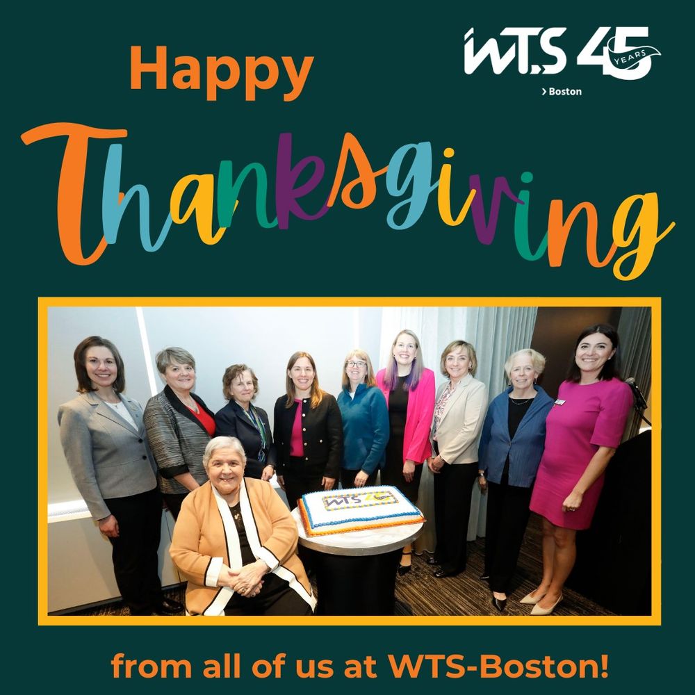 Happy Thanksgiving greeting with colorful lettering on a dark teal background, featuring a group photo of ten professional women from WTS Boston gathered around a celebration cake with the WTS 40 Years logo. The women are dressed in business attire in various colors including pink, blue, gray, and beige. The message 'from all of us at WTS-Boston!' appears at the bottom, with the WTS 40 Years Boston logo in the top right corner.