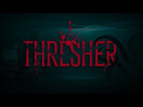 Now Introducing, Thresher! A Two-Part Underwater Horror Epic