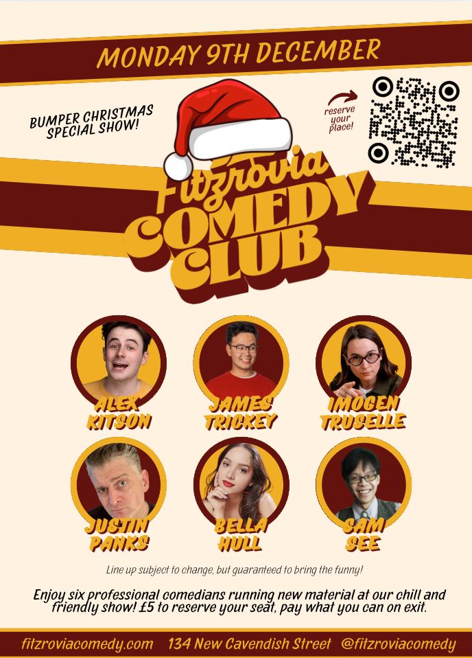 Alex Kitson, James Trickey, Imogen Truselle, Justin Panks, Bella Hull and Sam See will be at the Fitzrovia comedy club on December 9th 2024