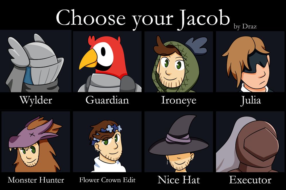 At the top of the image it says "Choose your Jacob" followed by "by Draz". Below are eight drawings, each of them depicting Jacob as one of the eight playable Elden Ring Nightreign characters. From left to right, top to bottom, they are Wylder, Guardian, Ironeye, Duchess, Raider, Revenant, Recluse and Executor. However, some things are not quite right. The Guardian is a parrot, referencing the Drawfee episode "Nathan Draws a Monster and Karina Makes it HOT" where Jacob was assigned parrot. Instead of Jacob, the Duchess is Julia, and is labeled as such. This is a reference to the fact that the actual Duchess is quite Julia coded. Raider is instead labeled Monster Hunter, and the dragon that the Raider usually wears as armor is instead a Teostra from Monster Hunter. Revenant is labeled as Flower Crown Edit. Recluse is labeled as Nice Hat.