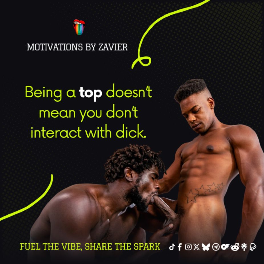 Graphic reading Appreciation to All the Tops Who Want Others to Feel Good Too, created by Motivations by Zavier. Image highlights care, respect, and thoughtfulness; contact Motivations by Zavier for graphic design or photography services.