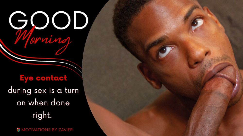 A sensual, intimate-themed graphic designed by Motivations by Zavier, featuring a bold statement about the power of eye contact during sex. The design evokes connection, confidence, and desire. Contact Motivations by Zavier for custom graphic design or photography services.