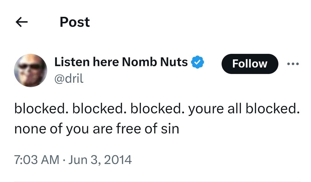 Dril tweet "blocked. blocked. blocked. youre all blocked. none of you are free of sin" 