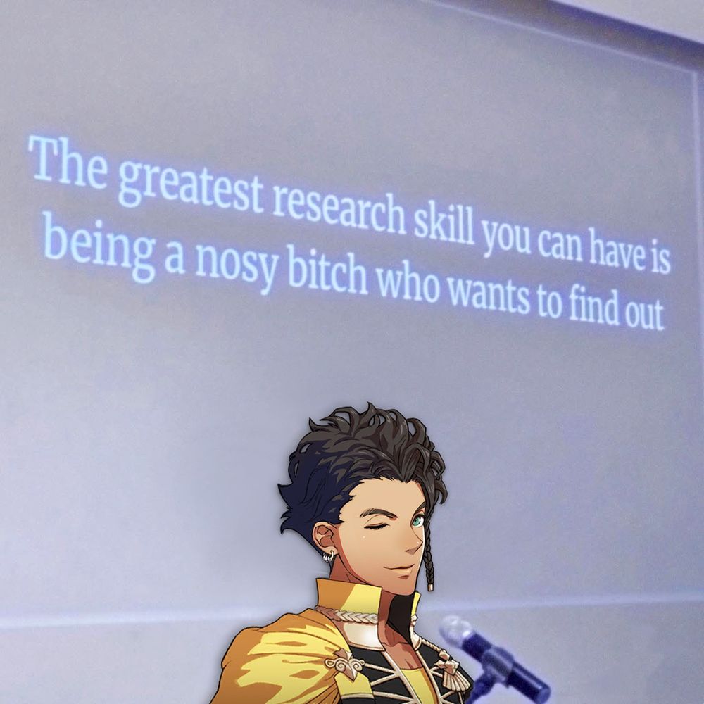talk being given with "the greatest research skill you can have is being a nosy bitch who wants to find out" written across the display screen. academy claude has been edited in as the speaker, winking in front of the mic.