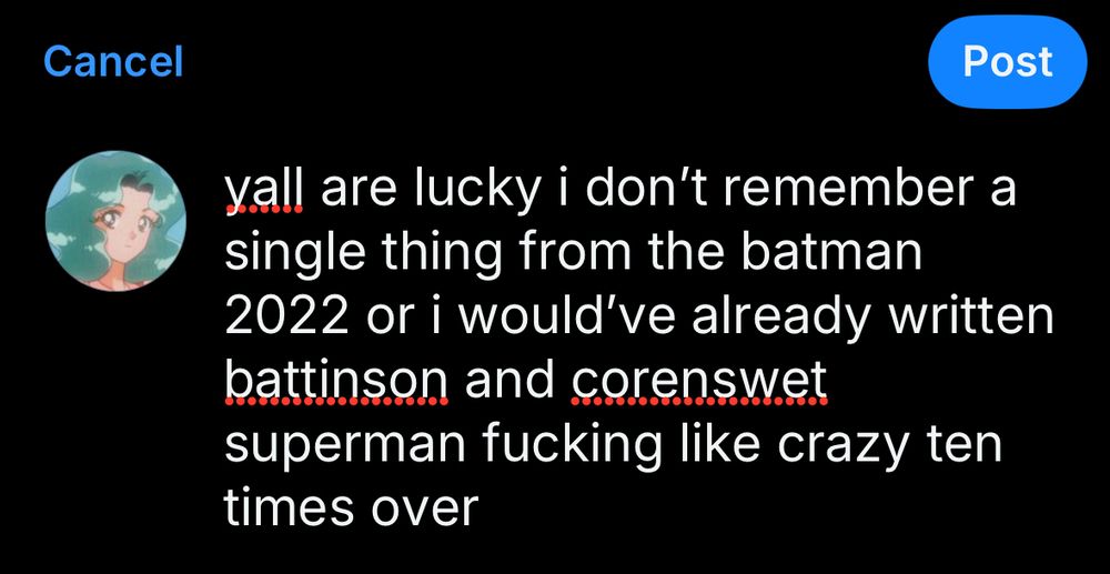 yall are lucky i don't remember a single thing from the batman 2022 or i would've already written battinson and corenswet superman fucking like crazy ten times over