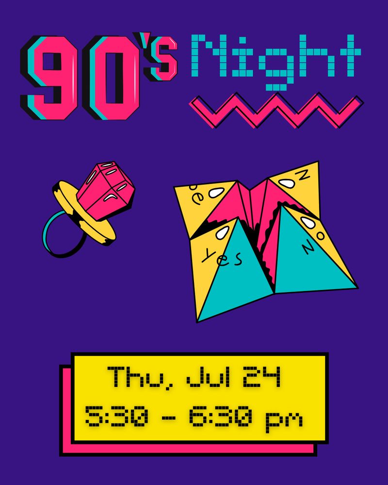 Brightly colored 90's themed illustrations of a ring pop and an origami fortune teller game. Text that reads 90's Night. Thu, Jul 24. 5:30 - 6:30 pm.
