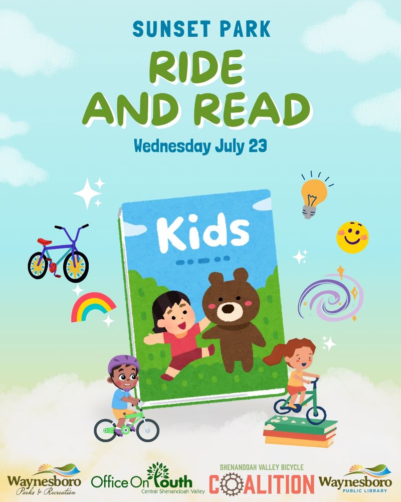 text that reads Sunset Park Ride and Read. Wednesday, July 23. Illustrations of children on bikes and books. Illustration of a sun, light bulb, rainbow, bike, and a book with text that reads: Kids. Logos for Waynesboro Parks and Recreation, Office on Youth, Sheanadoah Valley Bicycle Coalition, and Waynsboro Public Library.