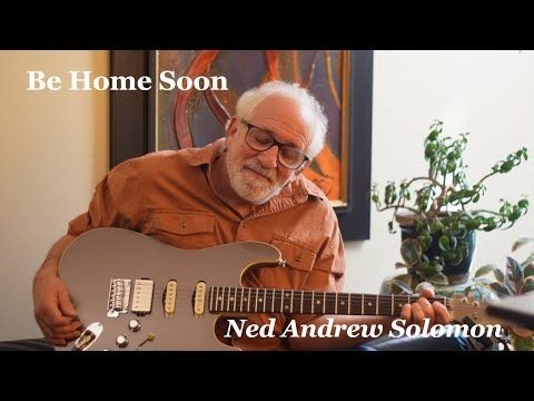 Be Home Soon: Legacy Music Project by Ned Andrew Solomon