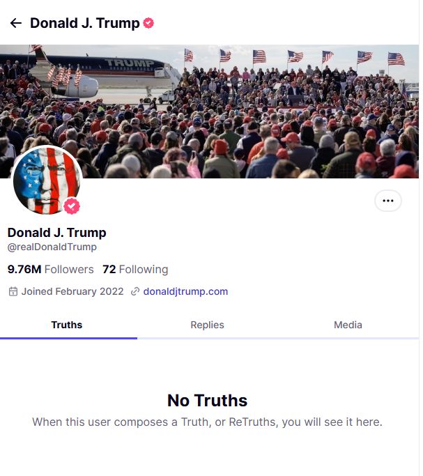 Donald Trump's Truth Social account showing "No Truths. When this user composes a Truth, or ReTruths, you will see it here."