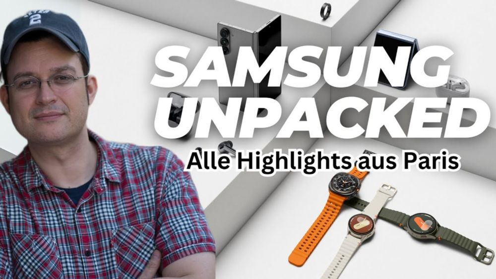 Samsung Unpacked - Alle Highlights aus Paris inkl. Galaxy Ring & Galaxy Watch Ultra