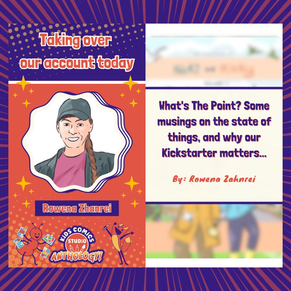 Left side features illustrated avatar of author Rowena Zahnrei. Left side features the title of the article: What's The Point? Some musings on the state of things, and why our Kickstarter matters...