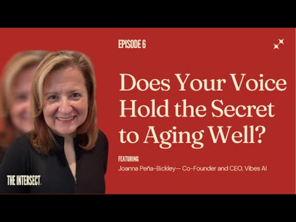 Does Your Voice Hold the Secret to Aging Well? Vibes AI CEO Joanna Peña-Bickley Thinks So