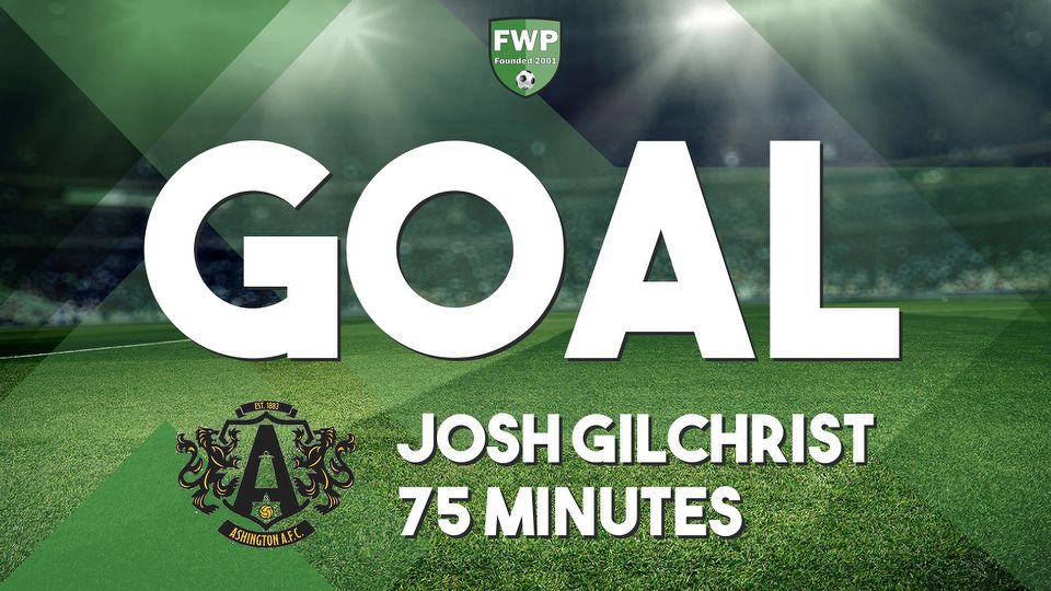 GOAL: ASHINGTON AFC 2-0 Brighouse Town - JOSH GILCHRIST (75' pen)