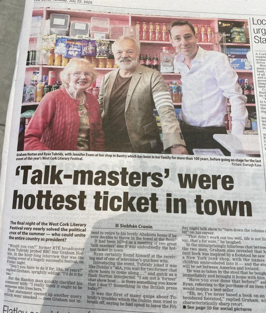 Article in The Echo newspaper about the final event of West Cork Literary Festival. The headline reads "Talk-masters were hottest ticket in town" and there is a photo of Bantry shopkeeper Jennifer Evans with Graham Norton and Ryan Tubridy. Article can be read at link in the post 