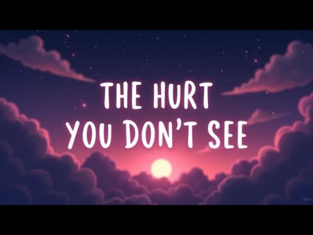 The Hurt You Don’t See (Lyrics)