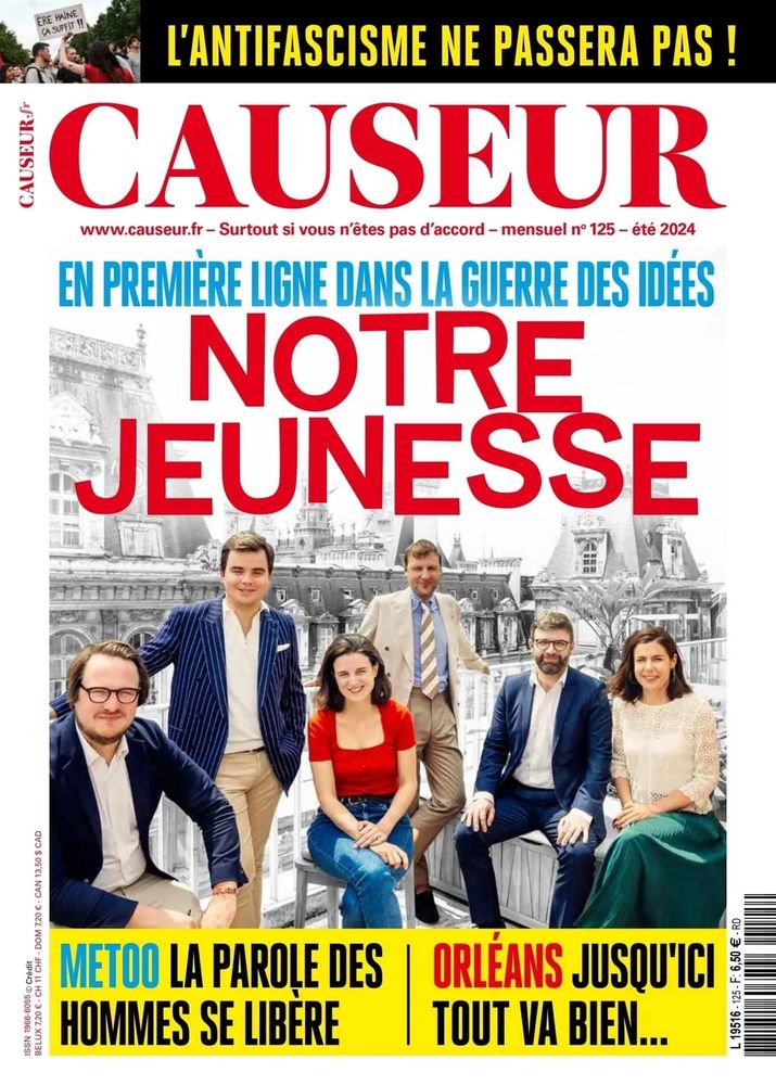 Une de Causeur d'été 2024, avec son bandeau "l'antifascisme ne passera pas"

"En première ligne dans la guerre des idées
Notre jeunesse" (avec Lejeune, Bastié, Ornelas et d'autres jeunes fascistes du Figaro, JDD, Europe1, entre autres)

"Metoo la parole des hommes se libère"
