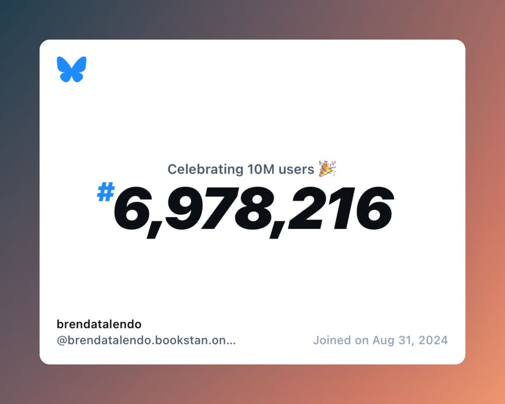 A virtual certificate with text "Celebrating 10M users on Bluesky, #6,978,216, brendatalendo ‪@brendatalendo.bookstan.online‬, joined on Aug 31, 2024"