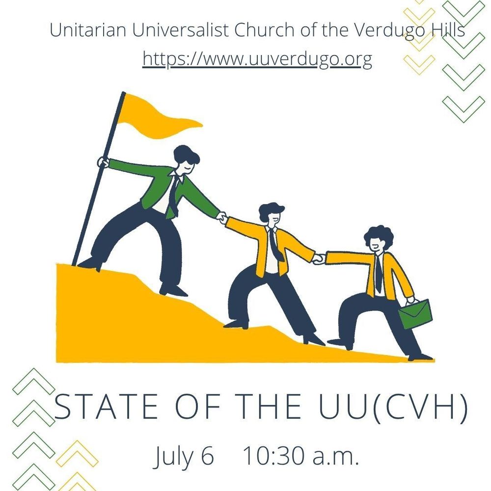 Cartoon sketch of three people walking up a hill, each one helping the one below them walk together by holding hands. Text: The State of the UU (CVH) July 6 at 10:30 a.m. at the Unitarian Universalist Church of the Verdugo Hills
