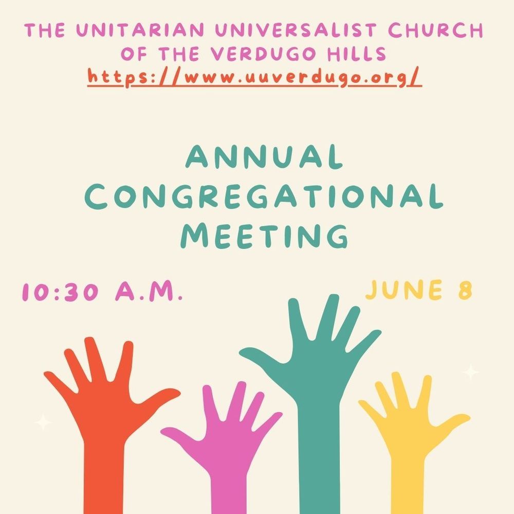 4 hands being raised to vote or ask questions.  Text the Unitarian Universalist Church of the Verdugo Hills www.uuverdugo.org Annual Congregational Meeting 10:30 a.m. on June 8
