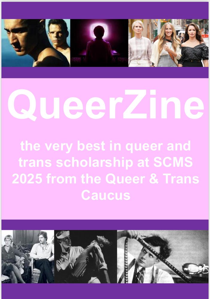 Text reads: “QueerZine
the very best in queer and trans scholarship at SCMS
2025 from the Queer & Trans
Caucus” in white letters over a pink and purple cover with film images above and below the text.