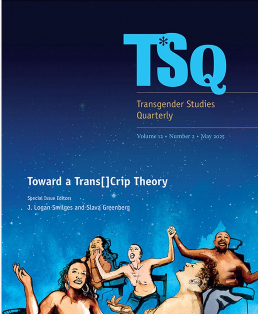 TSQ Transgender Studies Quarterly
Volume 12, Number 2, May 2025
Toward a Trans[]Crip Theory
Special Issue. Editors
J. Logan Smilges and Slava Greenberg

Image of dancing people in wheelchairs by Micah Bazant