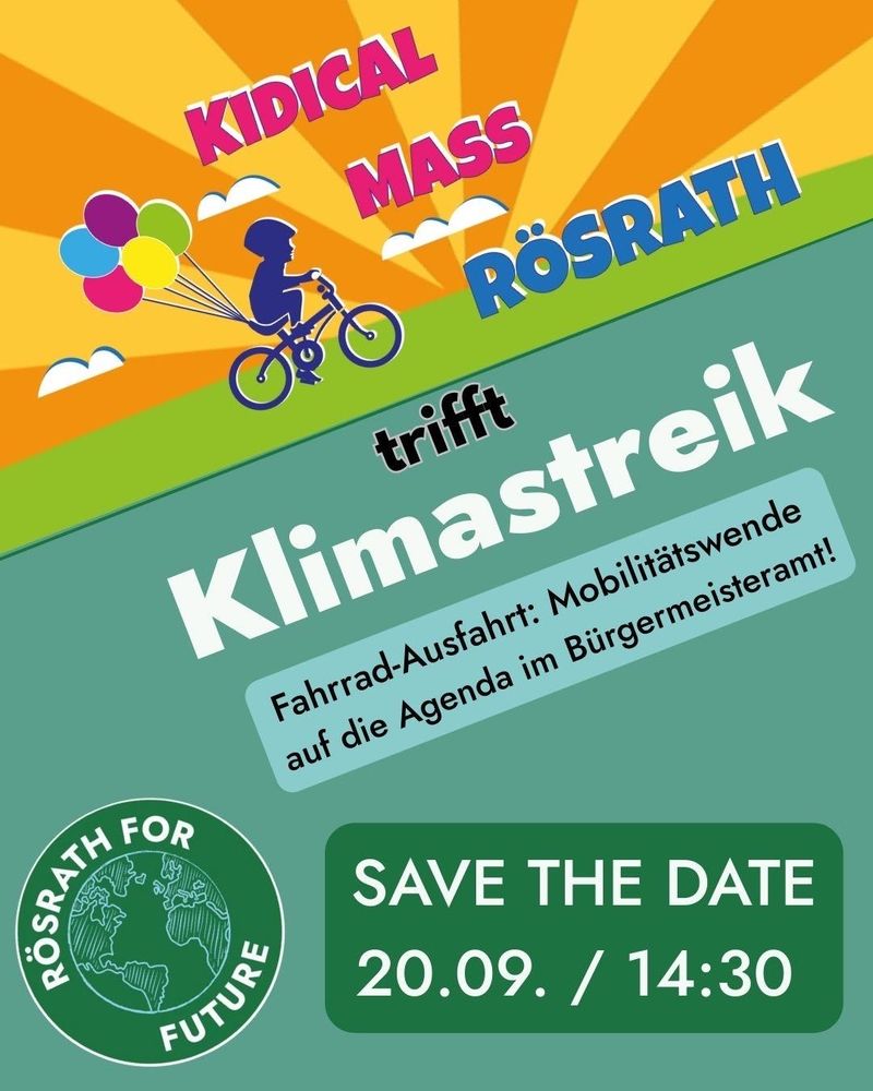 Plakat. Bitte vormerken. Die nächste #KidicalMass Rösrath findet am 20. Sep 2025 ab 14.30 Uhr statt. Details zu Startpunkt und Route folgen. 

Wir freuen uns auf Euch.